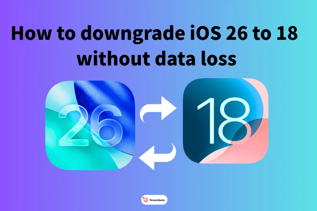 如何安全降級 iOS 26 至 iOS 18，保留數據的四種方法