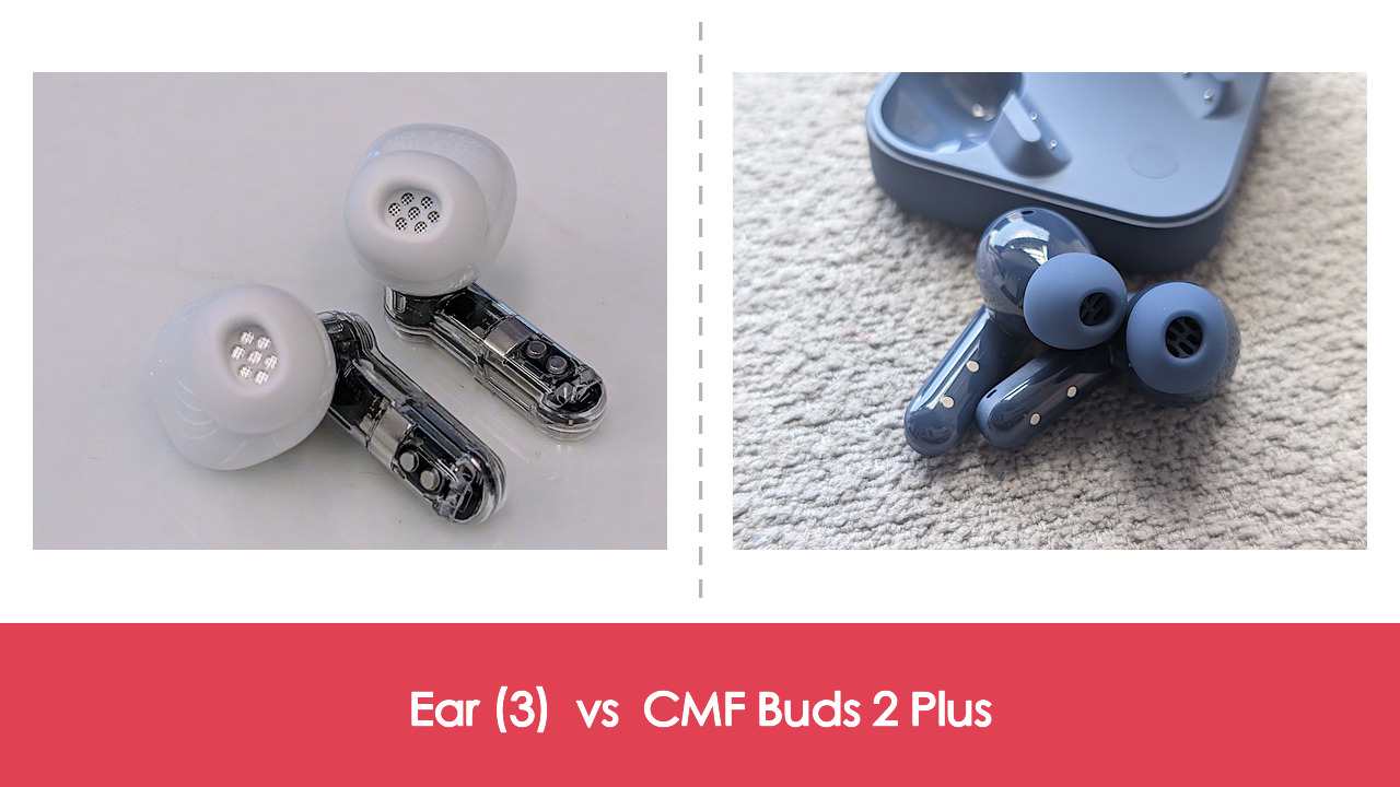 【耳機評測比較】Nothing Ear (3) vs CMF Buds 2 Plus:差 HK$900,旗艦定 HK$499 平玩?|規格表、佩戴、音質全面比較