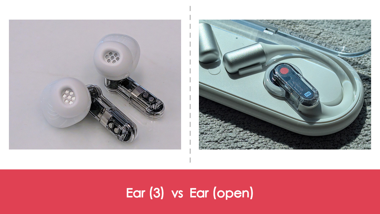 【耳機評測比較】Nothing Ear (3) vs Ear (open):差 HK$200,入耳降噪定開放式?|規格表、佩戴、音質全面比較