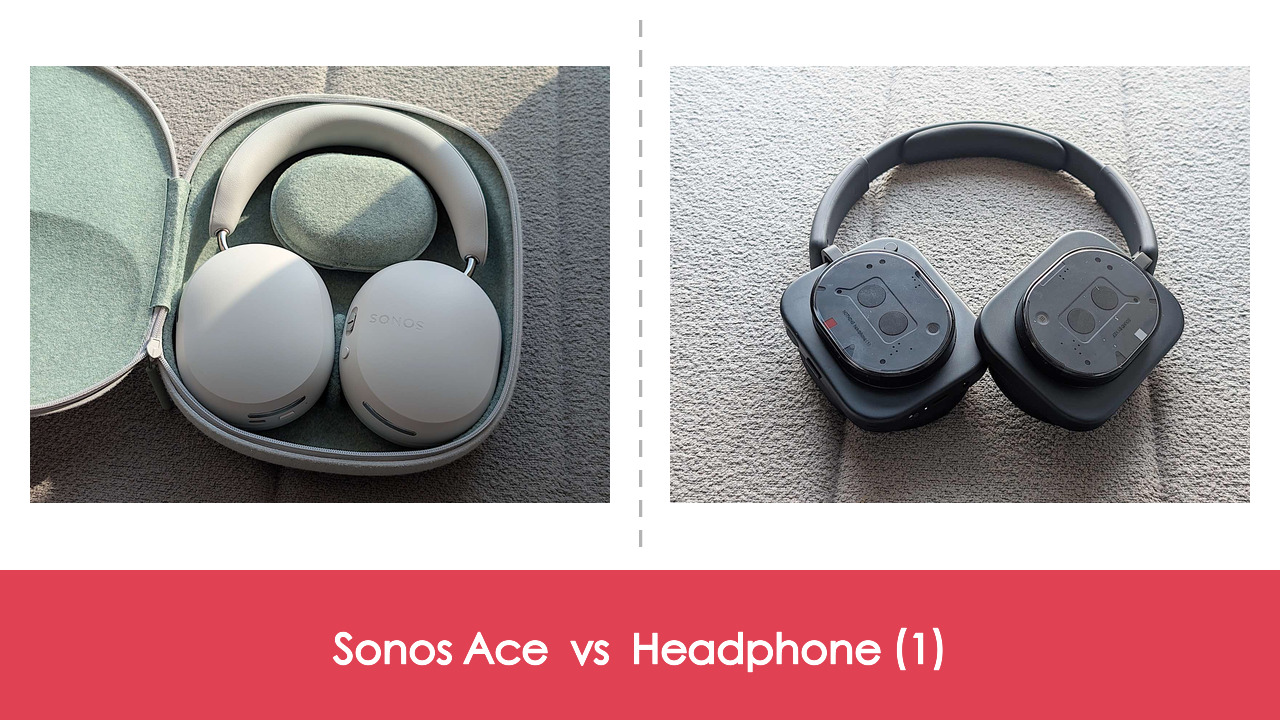 【耳機評測比較】Sonos Ace vs Headphone (1):差 HK$1,700,兩部 40mm 耳罩降噪點揀?|規格表、佩戴、音質全面比較